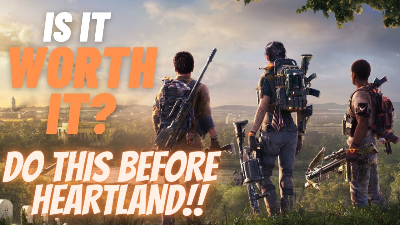 Is The DIVISION Worth Playing in 2021? Things to do Before the Division Heartland!