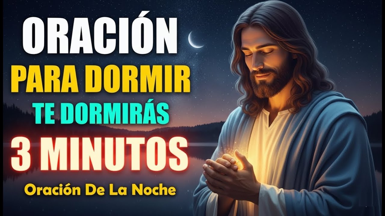 🌙Oración Para Dormir, Escúchala Y Te Dormirás En 3 Minutos ✨ Oración Nocturna Poderosa🙏