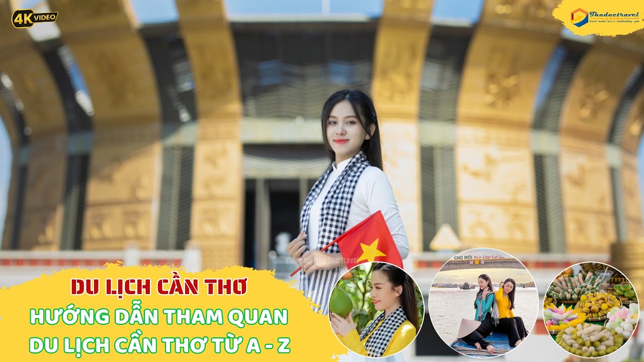 Du Lịch Cần Thơ I Hướng Dẫn Tham Quan Du Lịch Cần Thơ Từ A đến Z I Video 4 K