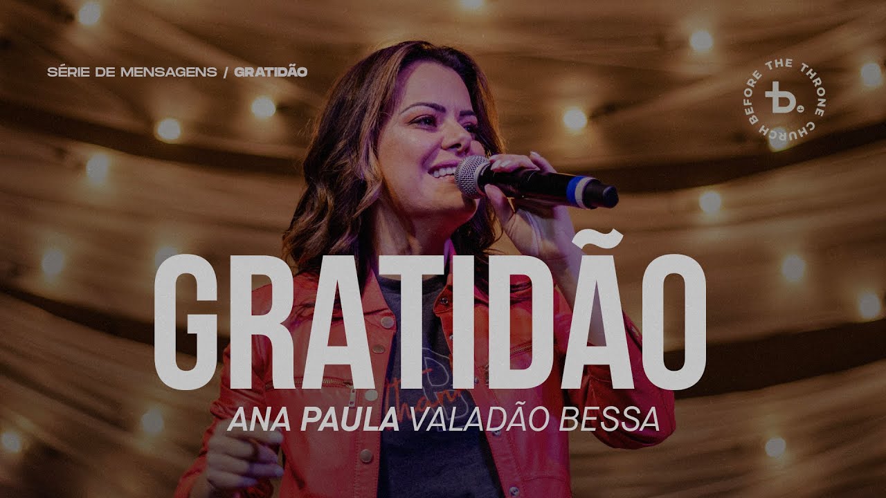Gratidão | Thnaksgiving | Pra. Ana Paula Valadão Bessa | Igreja Diante do Trono