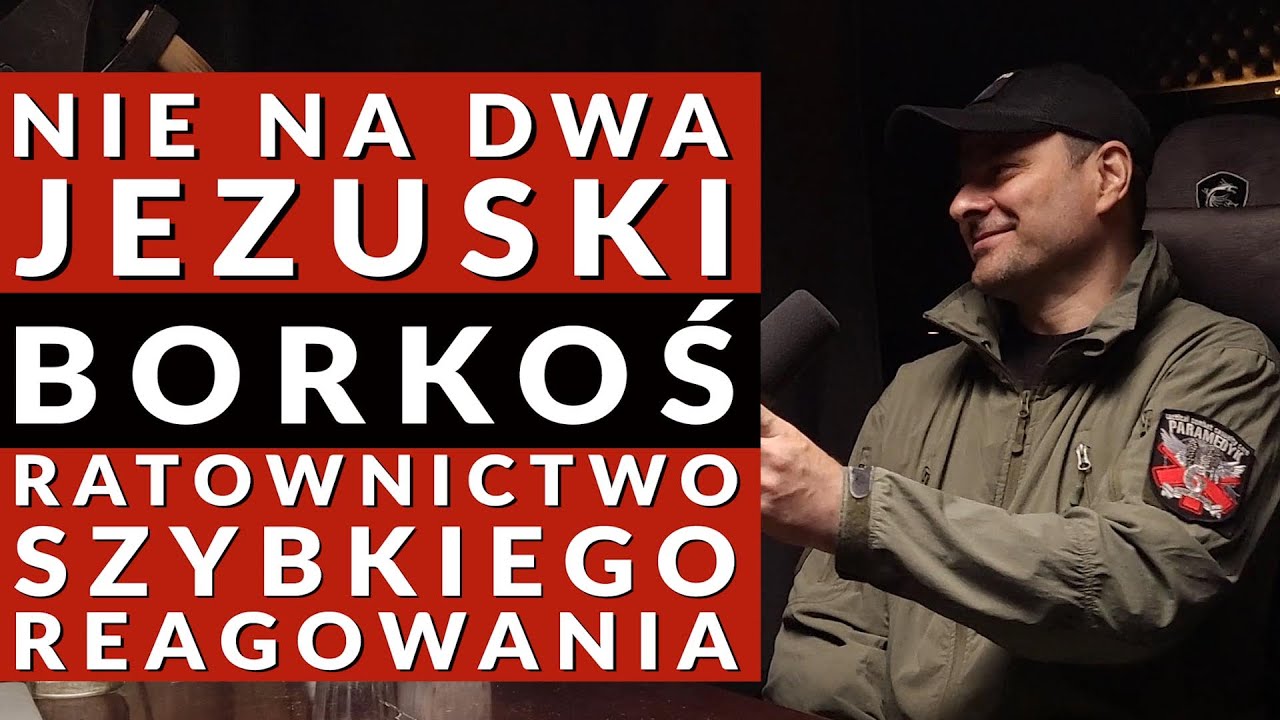 NIE NA DWA JEZUSKI. Borkoś: Ratownictwo Szybkiego Reagowania