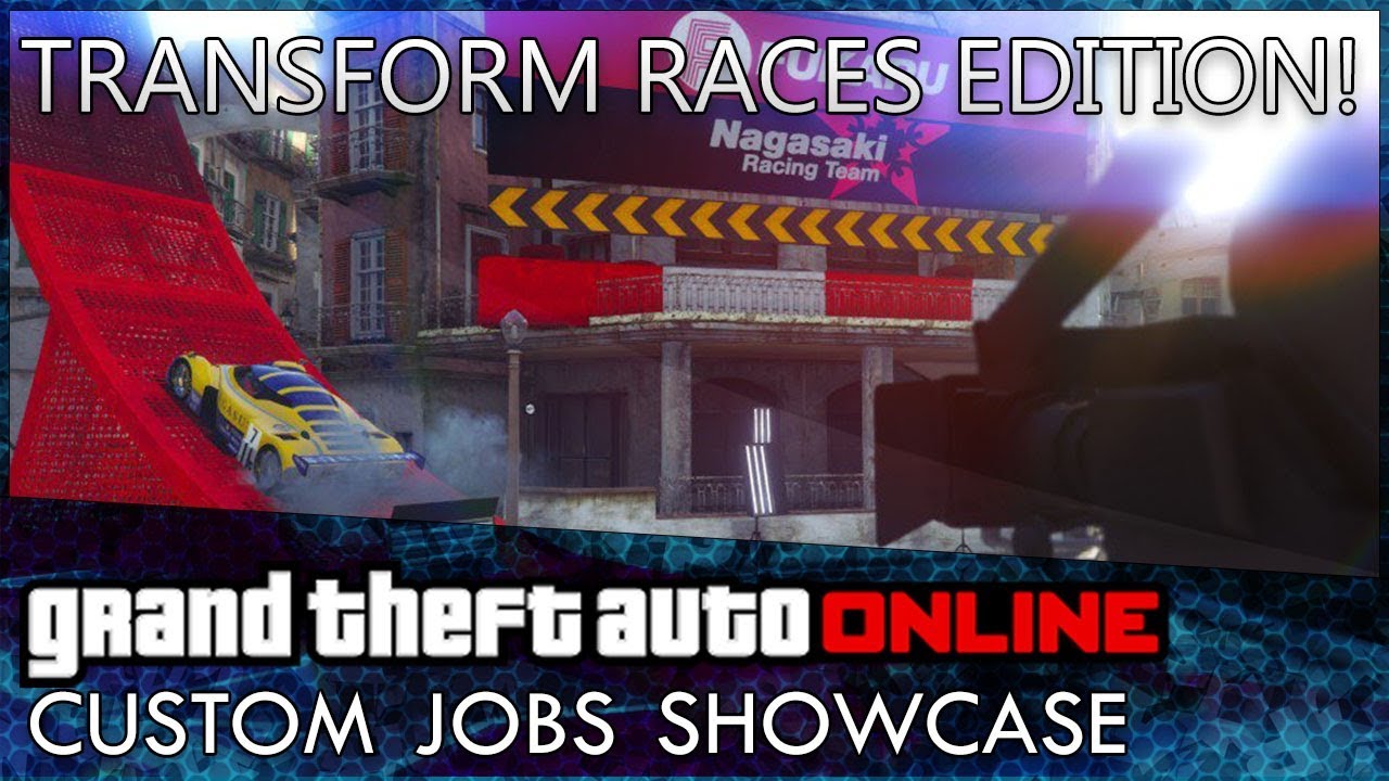 GTA Online Custom Jobs Showcase Ep. 22: Transform Races Special! [GTA Content Creator]