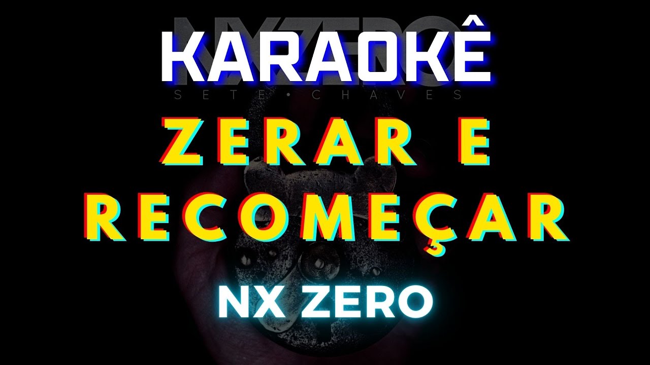 Zerar E Recomeçar - Nx Zero (Karaokê Version) Playback |📝Letra & Música