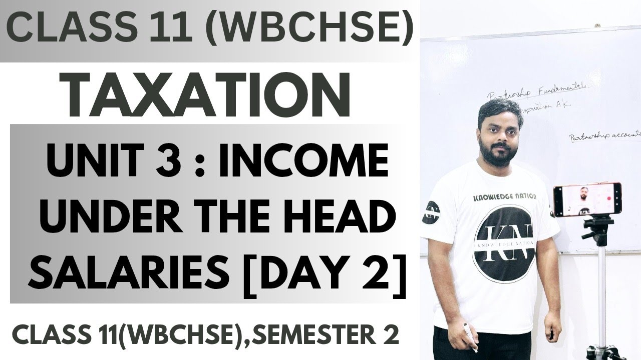UNIT 3 : INCOME UNDER THE HEAD SALARIES (DAY 2) | CLASS 11, SEMESTER 2 | WBCHSE