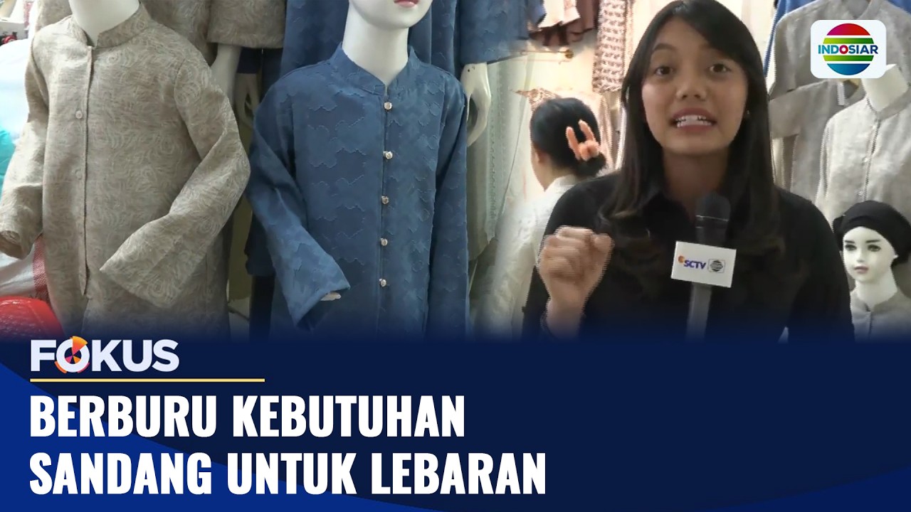 Berburu Kebutuhan Sandang untuk Lebaran | Fokus