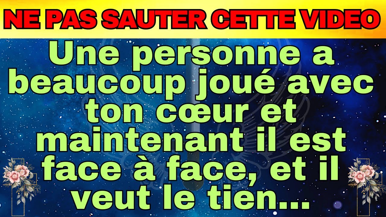 💌 Cette personne a beaucoup joué avec ton cœur, maintenant il fait face