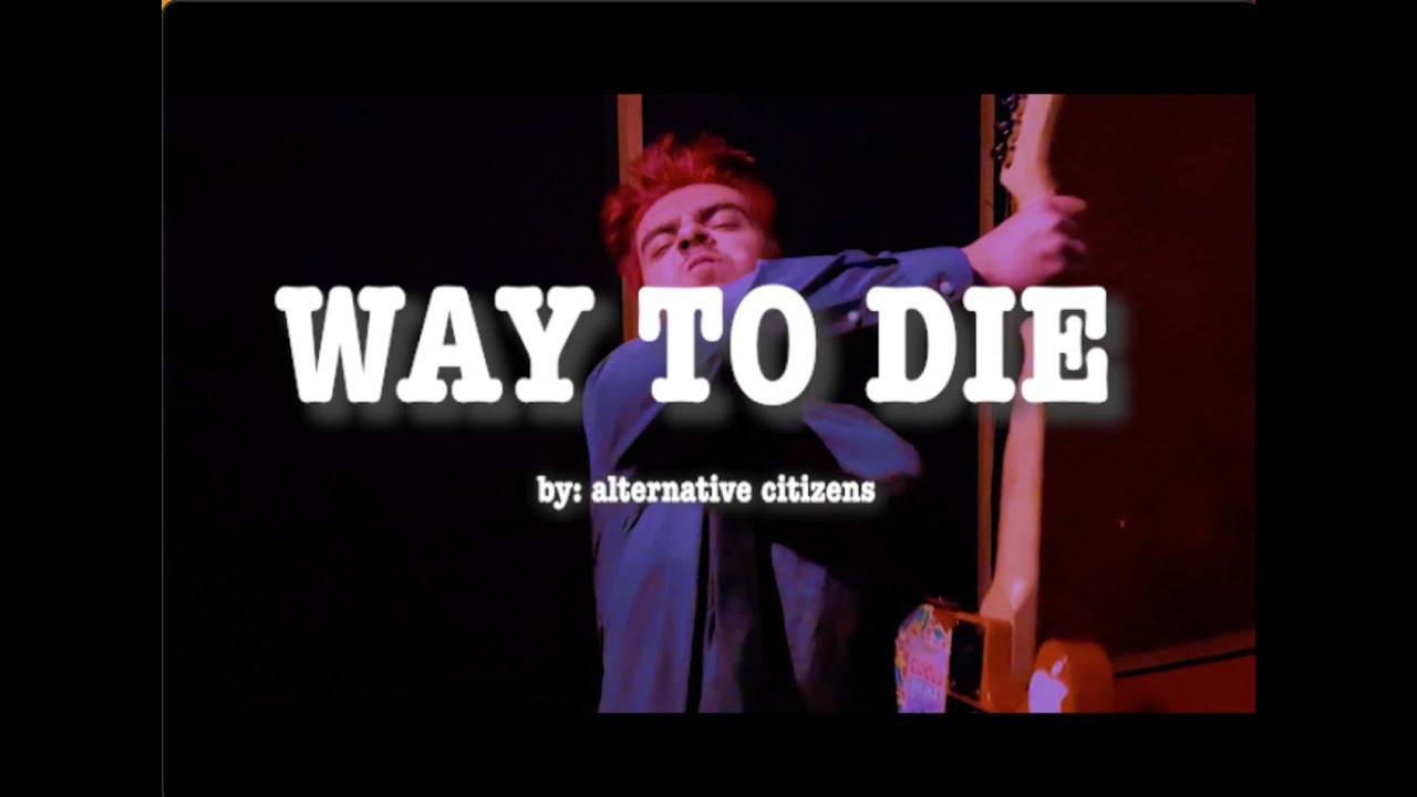 Alternative Citizens - Way to Die (Official Video)