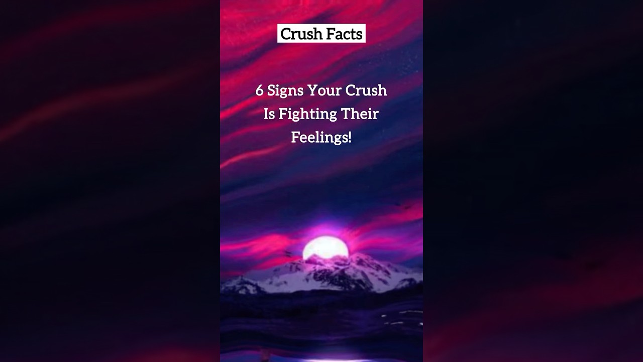6 Signs your crush is fighting their feelings #crushfacts #crushsigns #shorts #feelings #lovefacts