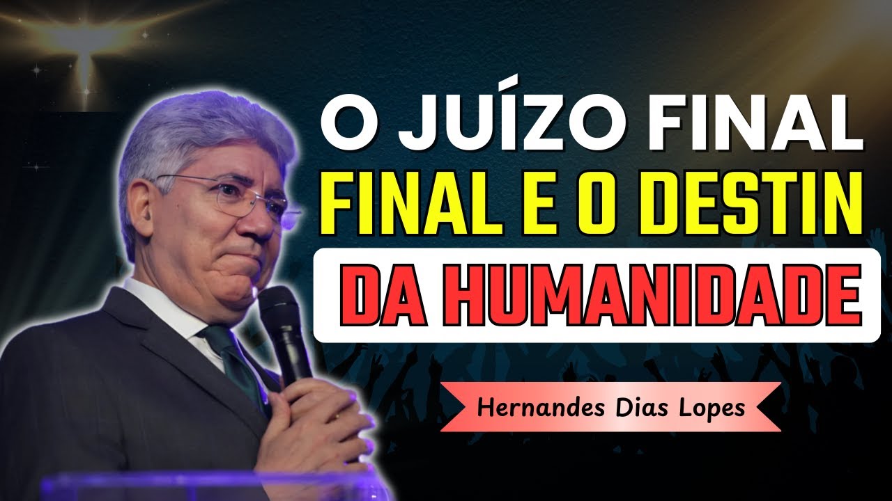 O Milênio e o Juízo Final: O Destino da Humanidade | Hernandes Dias Lopes