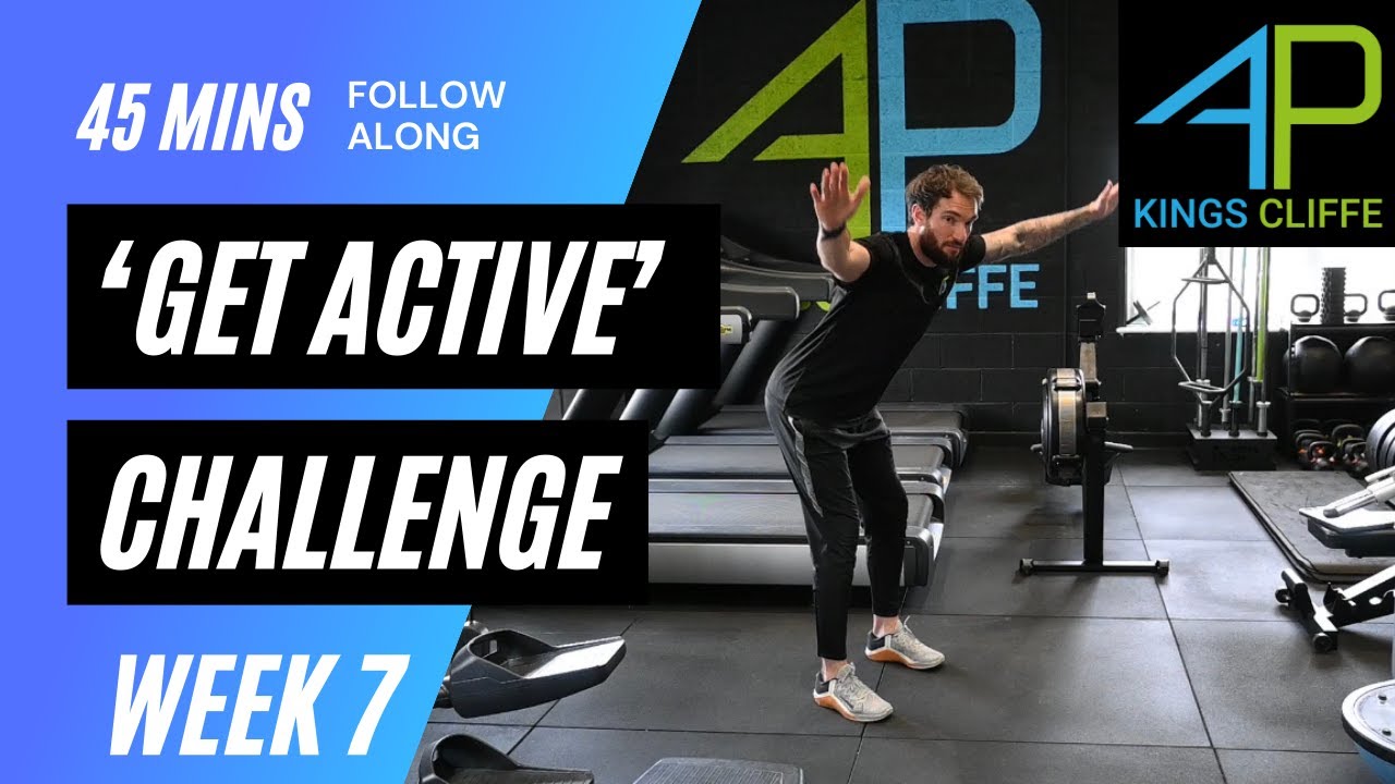 Week 7 - 'Get Active' Challenge - Low Intensity Exercise - Active Performance Kings Cliffe