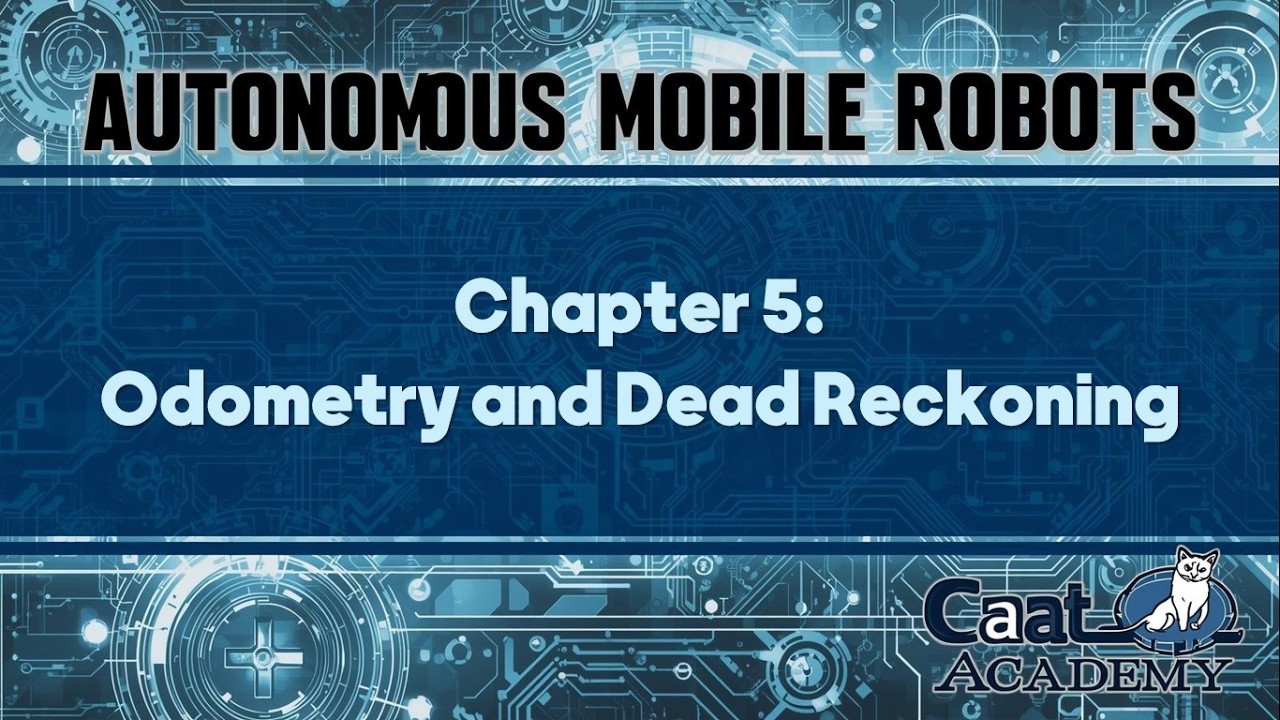 Autonomous Mobile Robots Course | Chapter 5: Odometry and Dead Reckoning