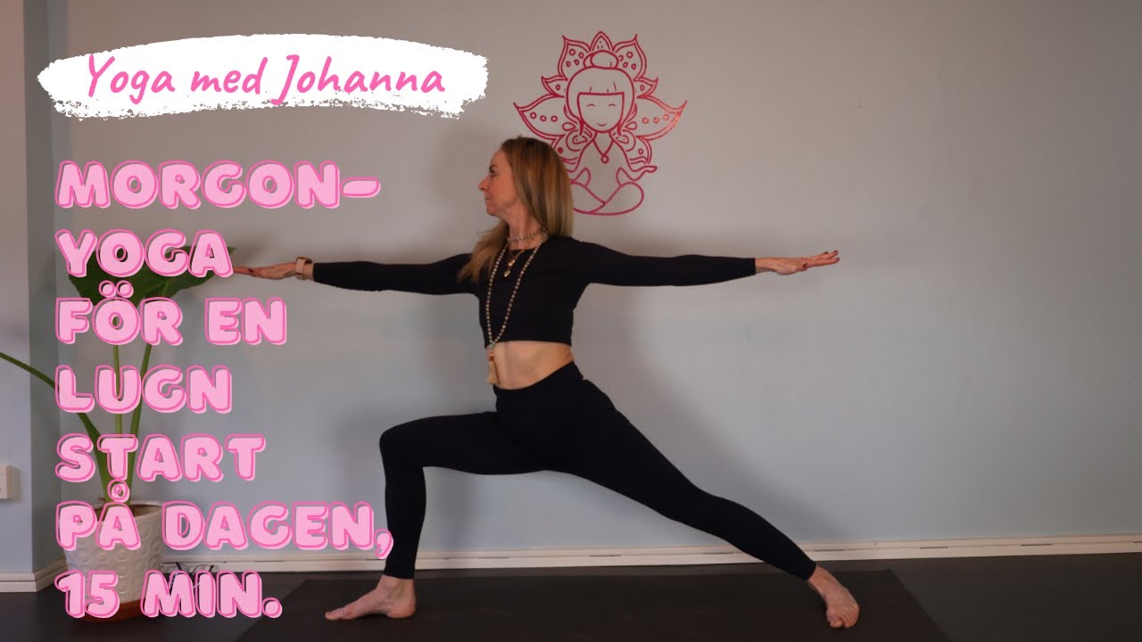 Morgonyoga för en lugn start på dagen, 15 min.-Yoga med Johanna