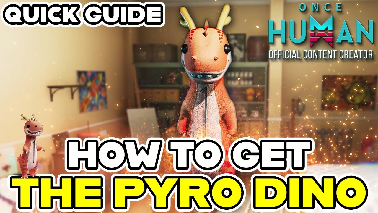 How to quickly get the Pyro Dino deviation! | ONCE HUMAN
