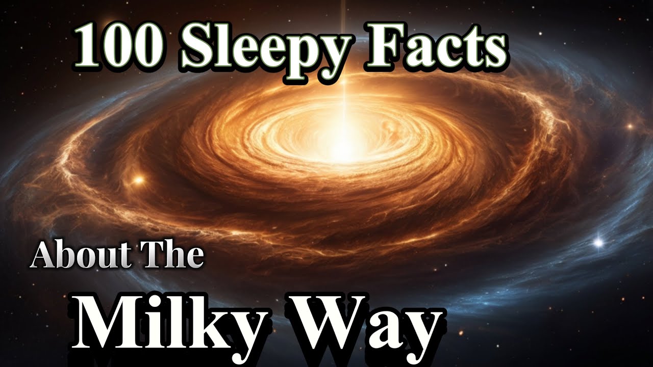 100 Facts About the Milky Way Galaxy &mdash; Fall Asleep to Astronomy