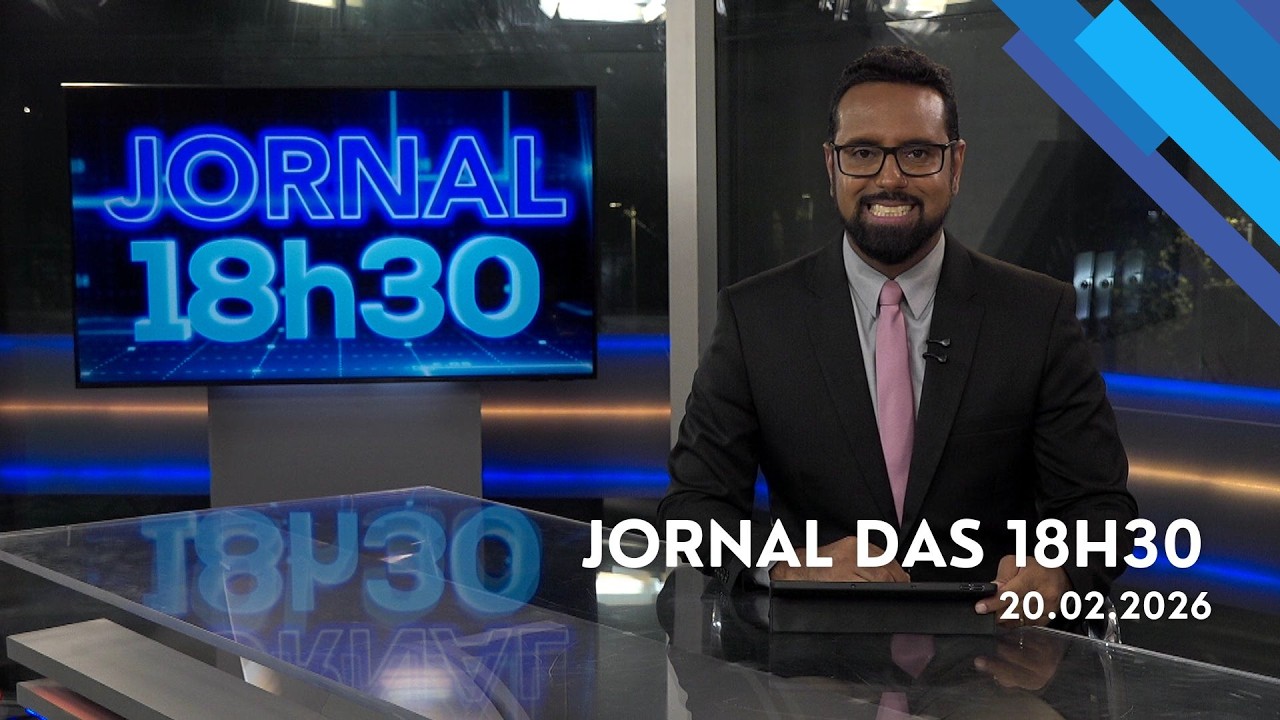 Jornal das 18h30 | Sexta-feira (20/Fev/2026)