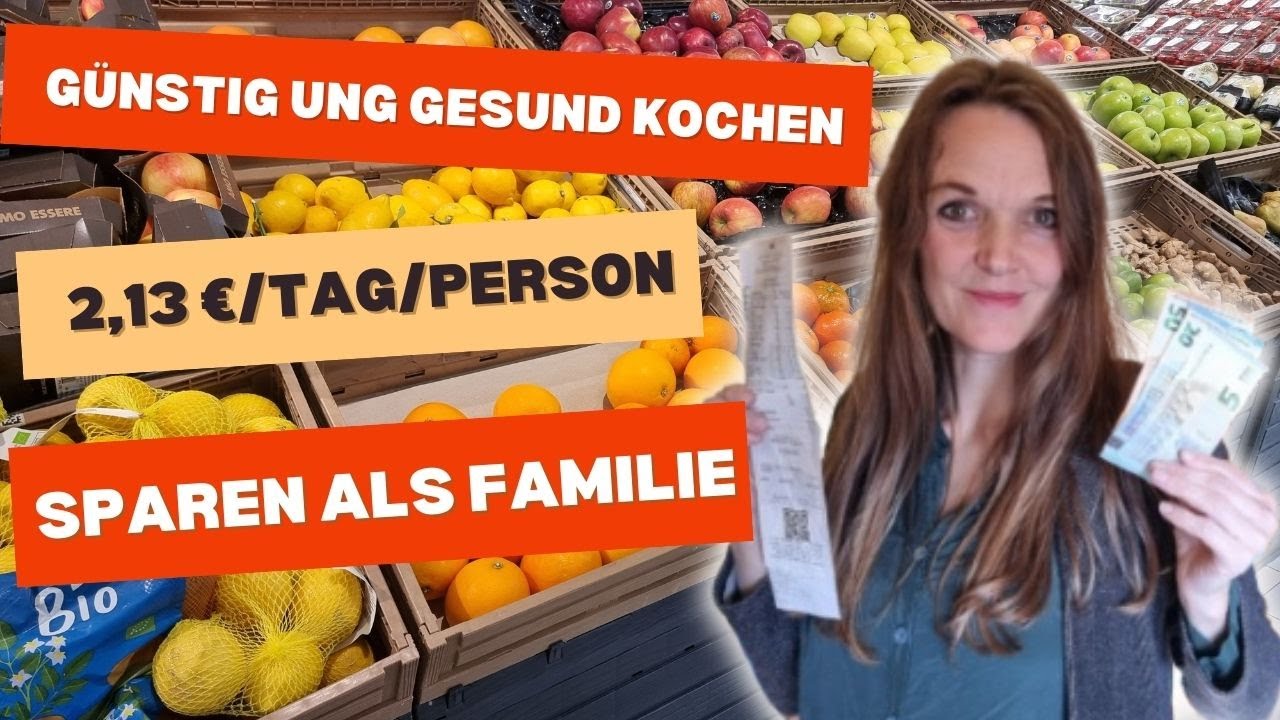 Wie wir es schaffen, mit 2,13 Euro/Tag für Lebensmittel gesund zu leben. | 4 Personen plus Besuch!