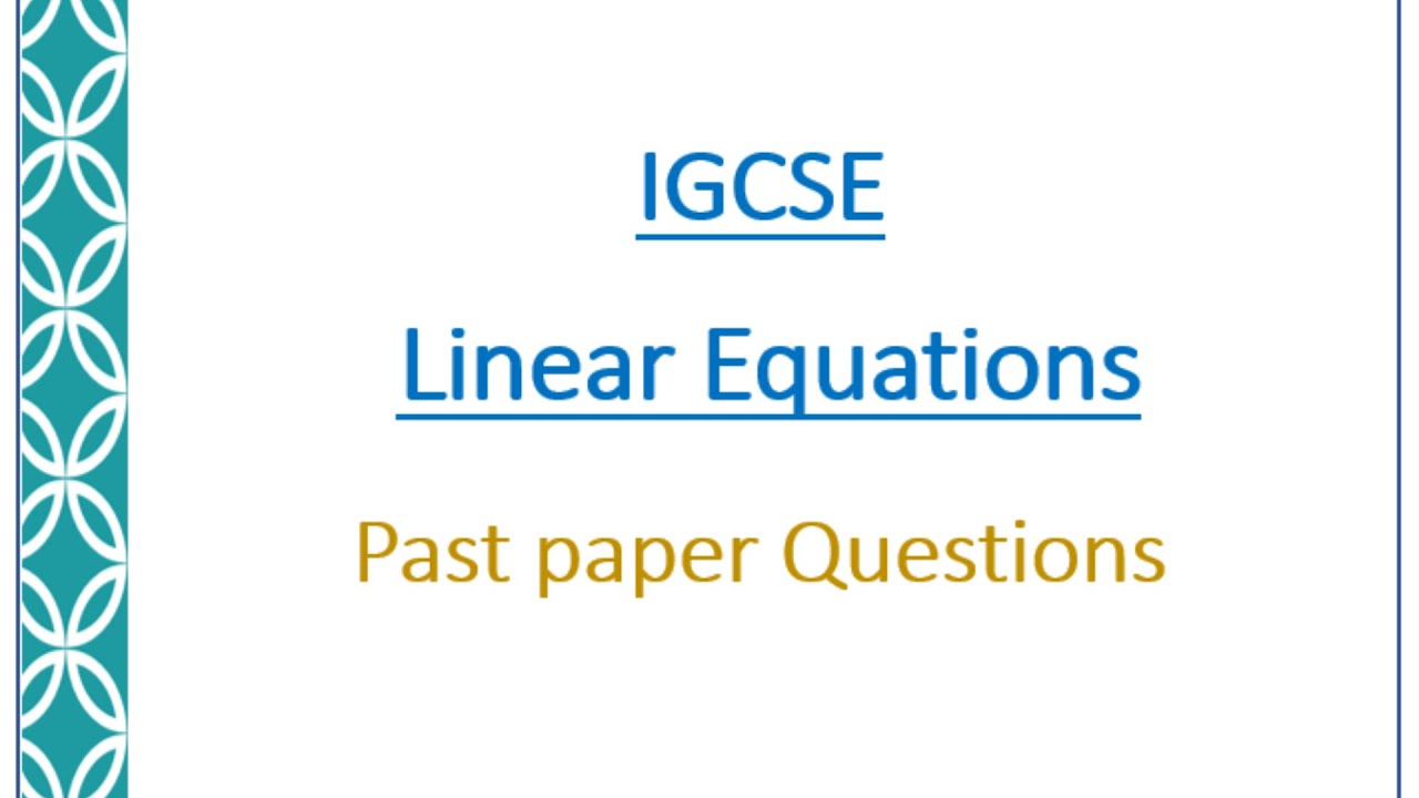 IGCSE Math : 2.4.1 Linear equations  -Past paper Solutions