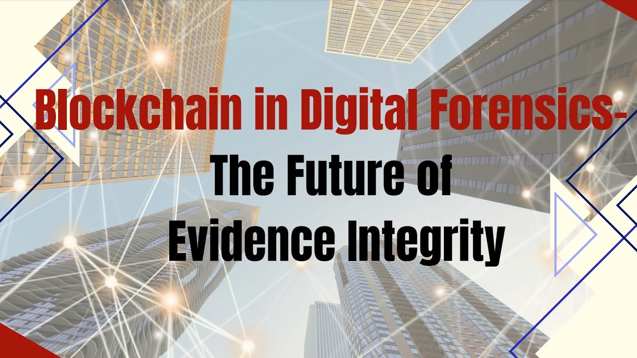 Blockchain | Digital Forensics | Future of evidence Integrity #cybersecurity