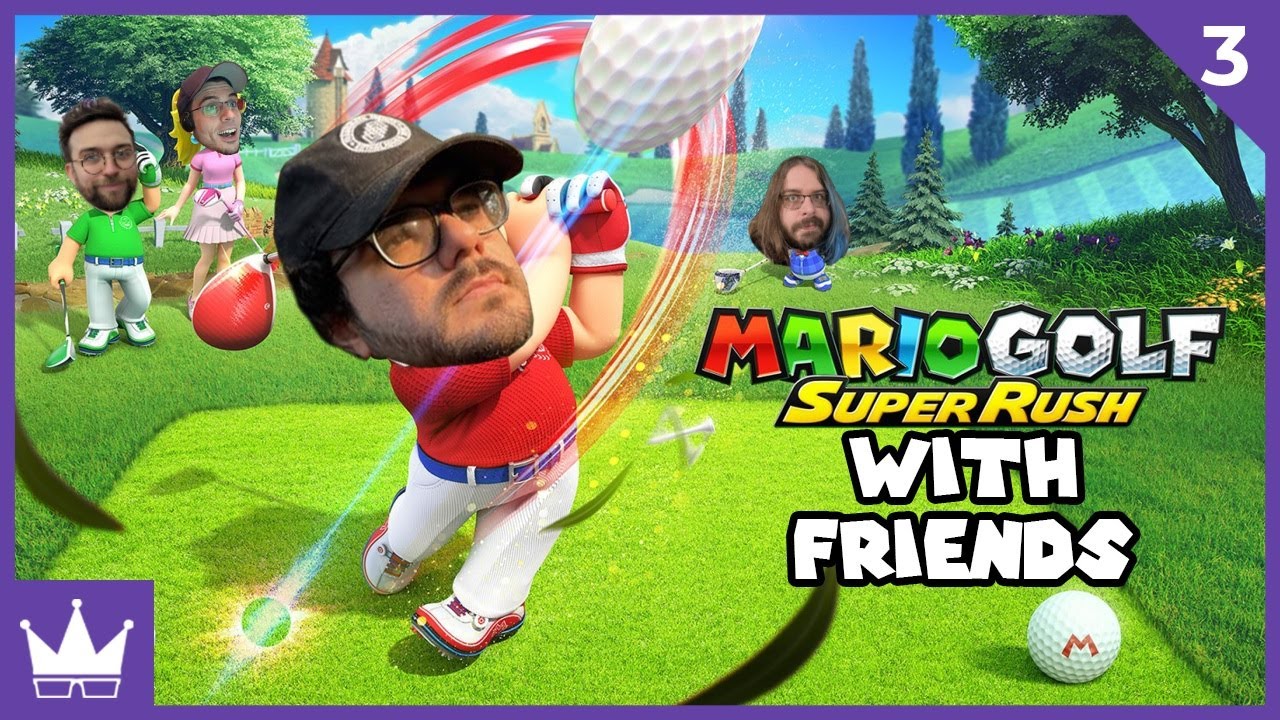 Twitch Livestream | Mario Golf: Super Rush w/ChilledChaos, Axialmatt & Aplatypuss | Ep 3 [Switch]
