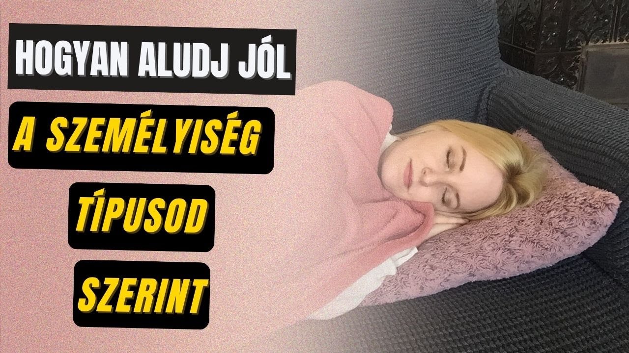 Hogyan aludj jól a személyiség típusod szerint