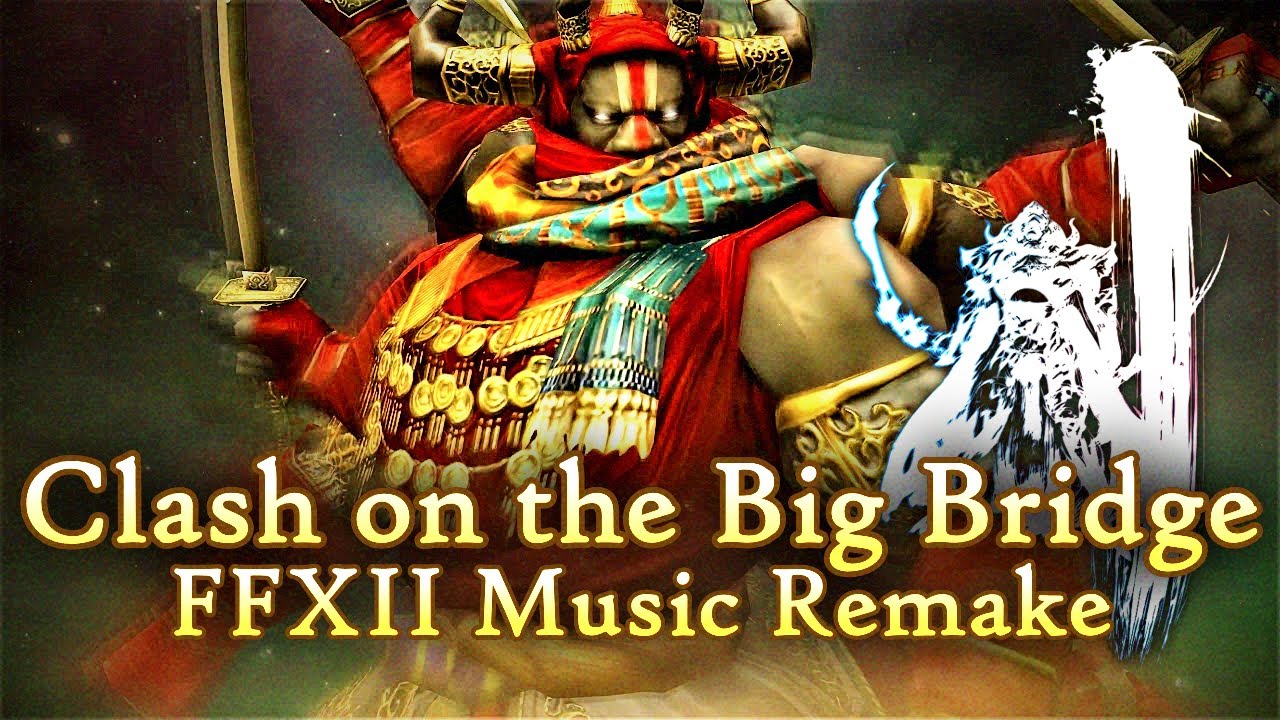 Clash on the Big Bridge ~FFXII Version~ Orchestral Remake