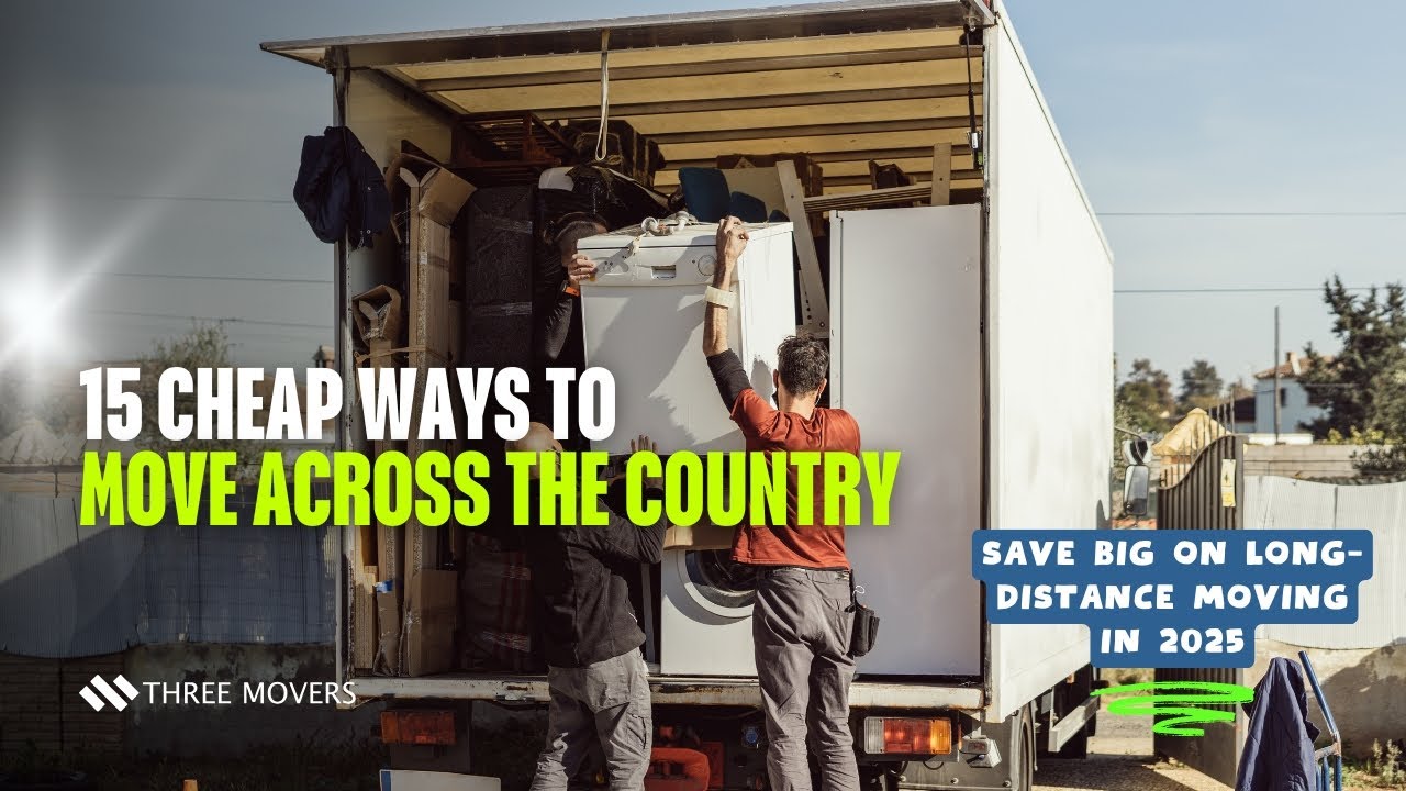 15 Cheap Ways to Move Across the Country 🚚 | Save Big on Long-Distance Moving in 2025