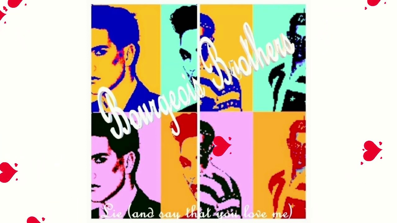 Lie (And say that you love me) - Bourgeois Brothers