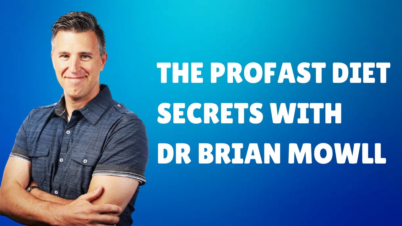 The ProFast Diet Secrets with Dr Brian Mowll