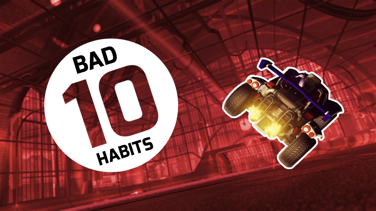 10 Bad Rocket League Habits You (Probably) Have!