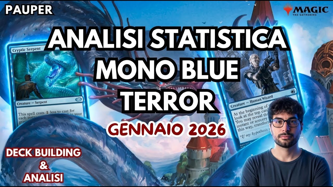 ANALISI STATISTICA e DECK BUILDING di MONO BLUE TERROR [PAUPER] [GENNAIO 2026] [MAGIC THE GATHERING]
