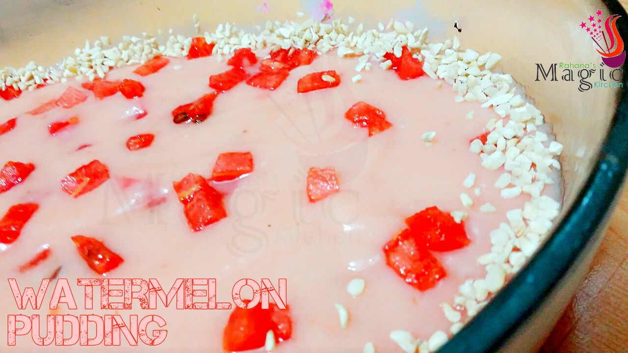 Watermelon Pudding | Better way of cooking | Recipe by Rahana Khaleel