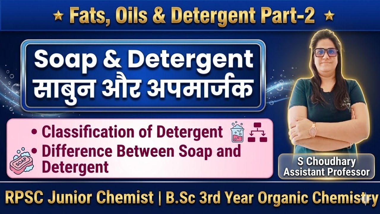 Fats, Oils & Detergent | RPSC Junior Chemist | Part-2 |B.Sc 3rd year Organic Chemistry |B.Sc 6th Sem