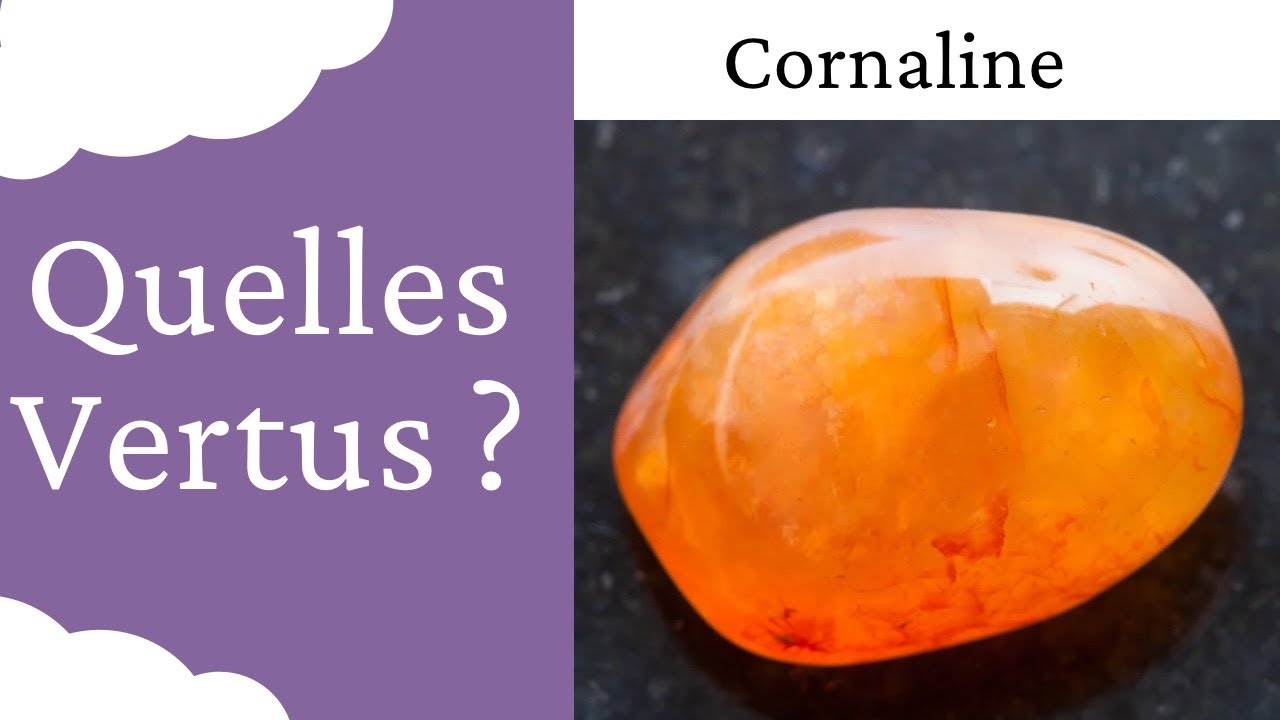 Cornaline : Vertus de cette Pierre naturelle en Lithothérapie