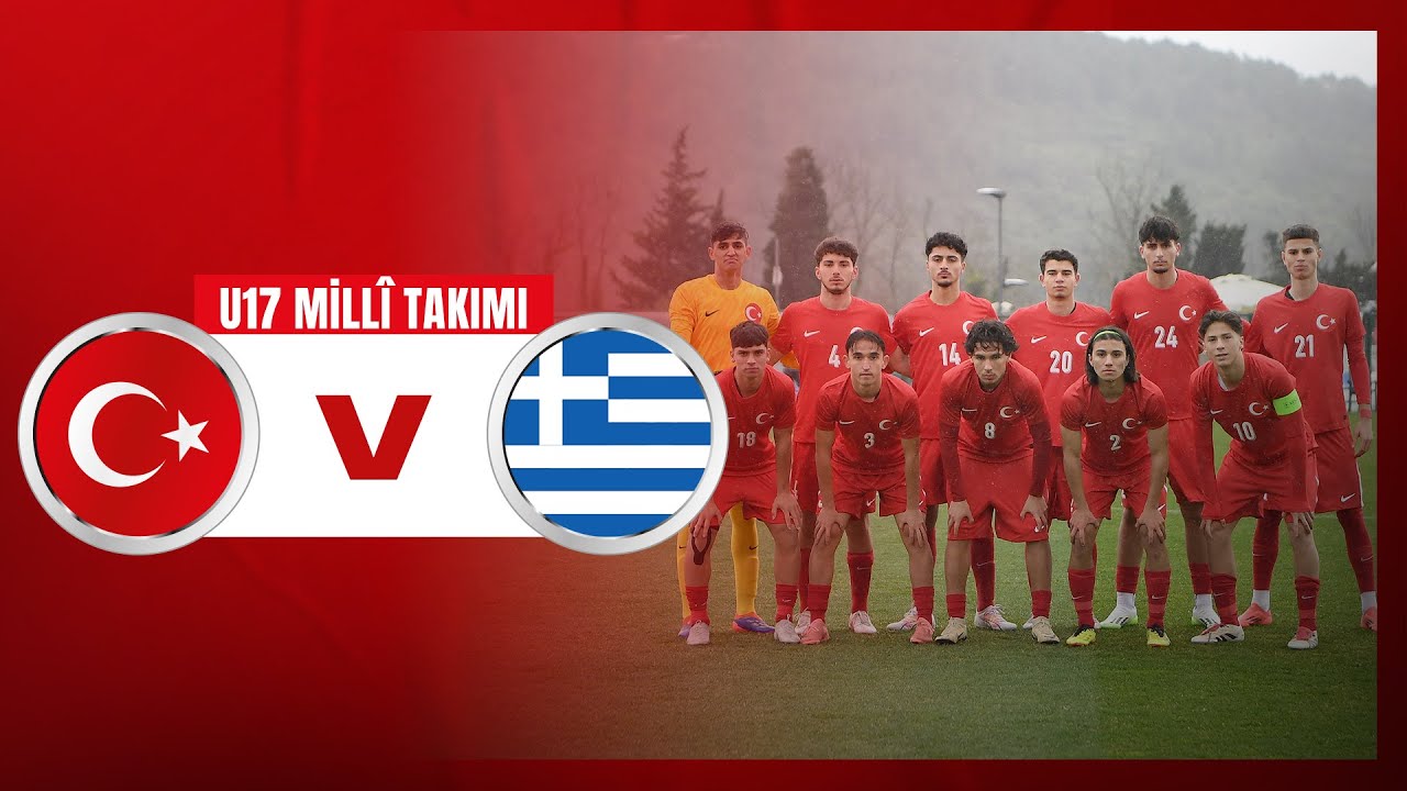U17 Türkiye - U17 Yunanistan Canlı Yayın | Hazırlık Maçı