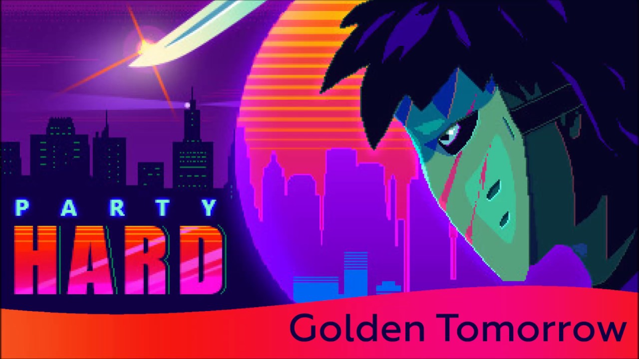 Golden Tomorrow (Party Hard Soundtrack)