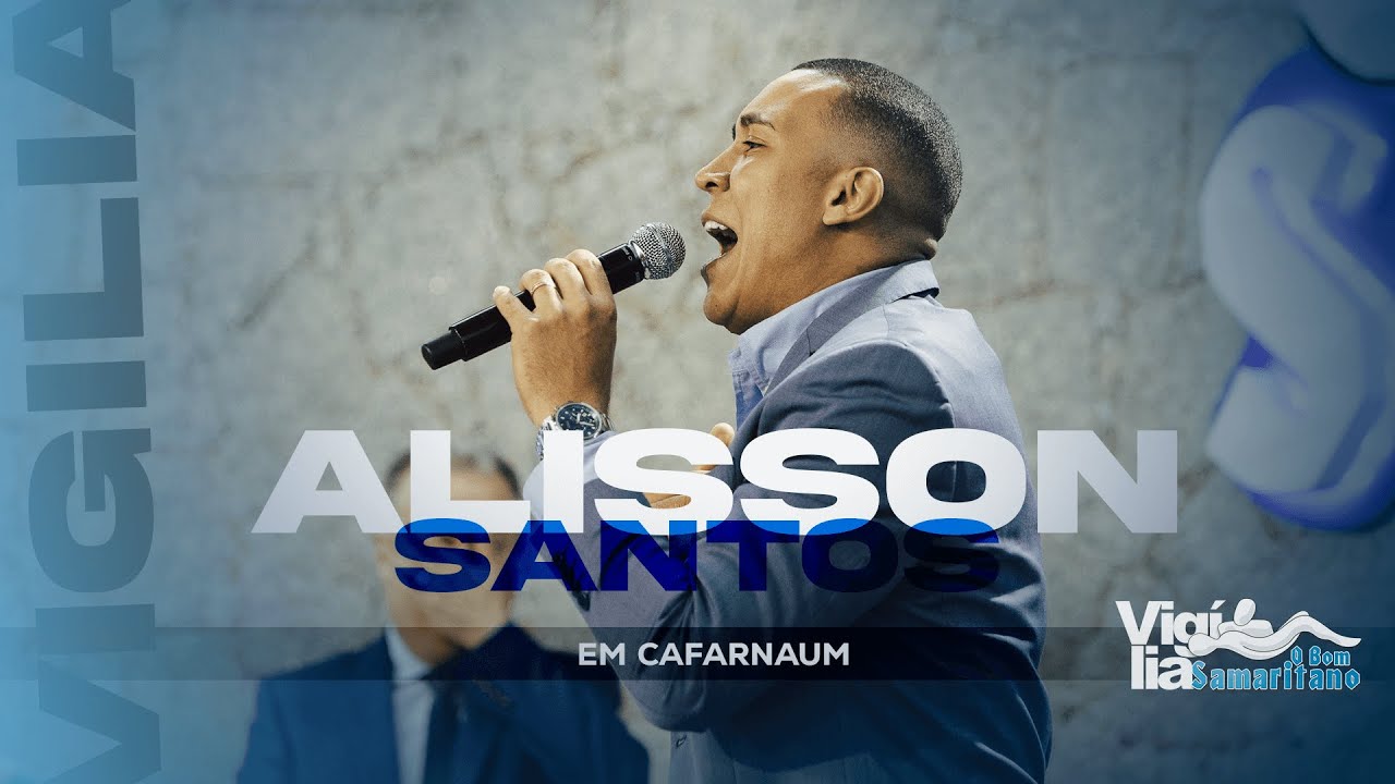 Alisson Santos | Em Cafarnaum [O Bom Samaritano]