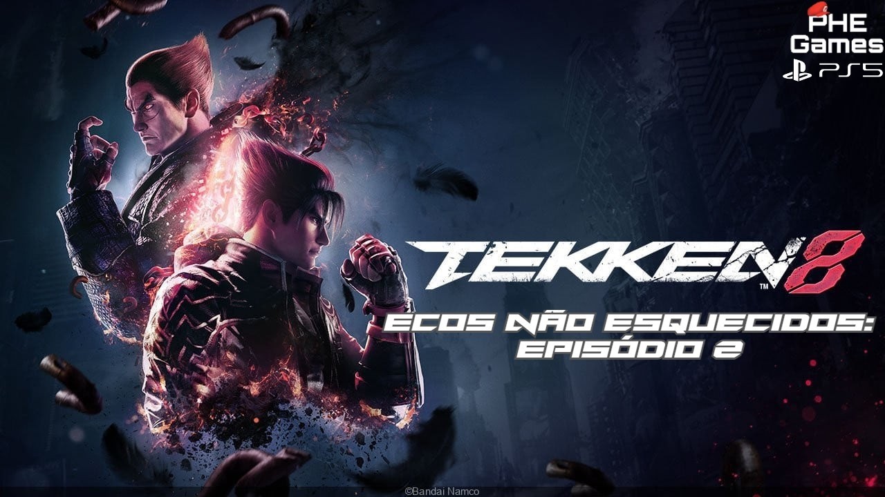 Tekken 8: Ecos Não Esquecidos - episódio 2 (PS5) (#3337)
