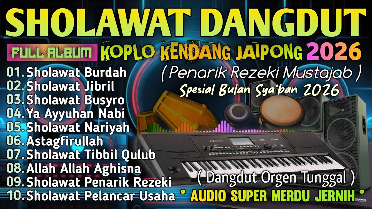FULL ALBUM SHOLAWAT NABI SPESIAL BULAN SYA'BAN 2026 | SHOLAWAT JIBRIL PEMBUKA REJEKI,SHOLAWAT BURDAH