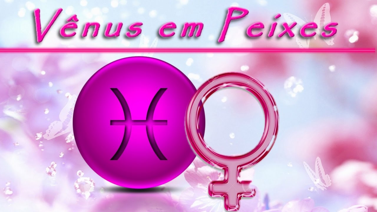 VÊNUS EM PEIXES: SÉRIE - Encontros Astrológicos