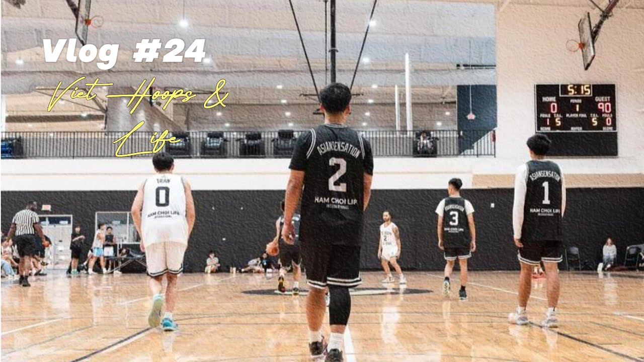 Vlog #24: Living my 20’s | Viet Hoops Tournament