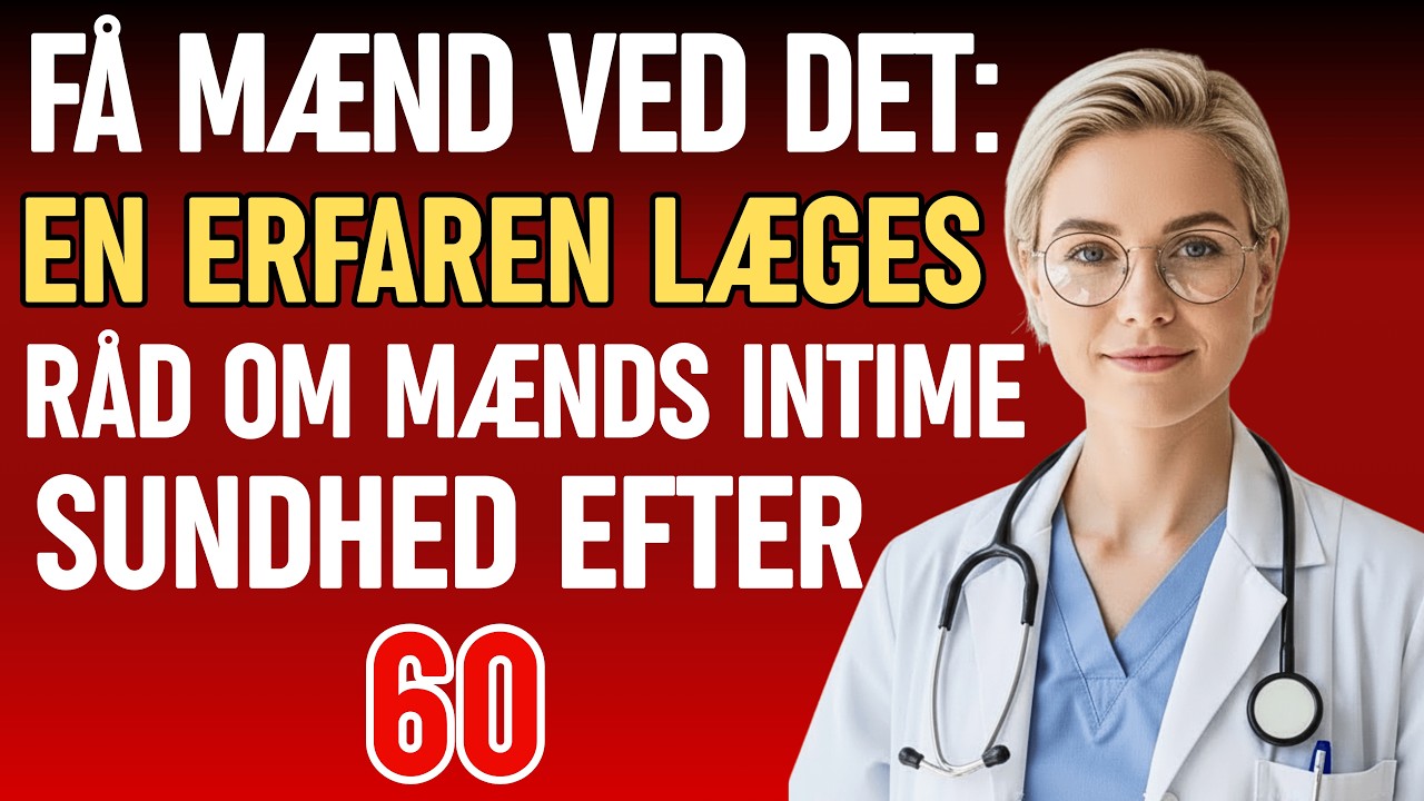 FÅ MÆND VED DET: En erfaren læges råd om mænds intime sundhed efter 60