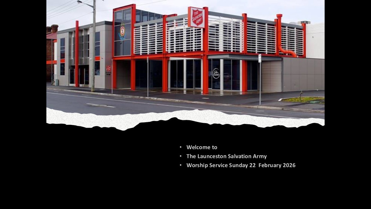 The Launceston Salvation Army Worship Service from Sunday 22 February 2026.