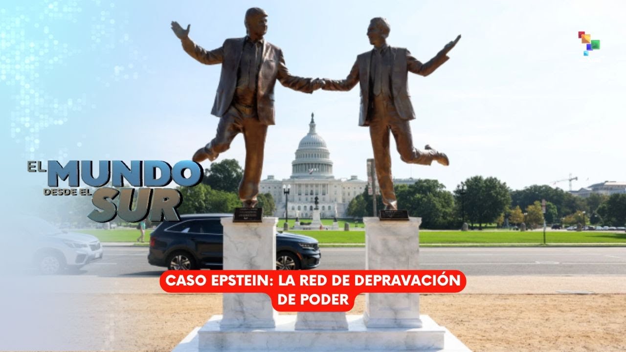 El Mundo Desde el Sur 02Feb26:  La red de depravación y poder de Epstein