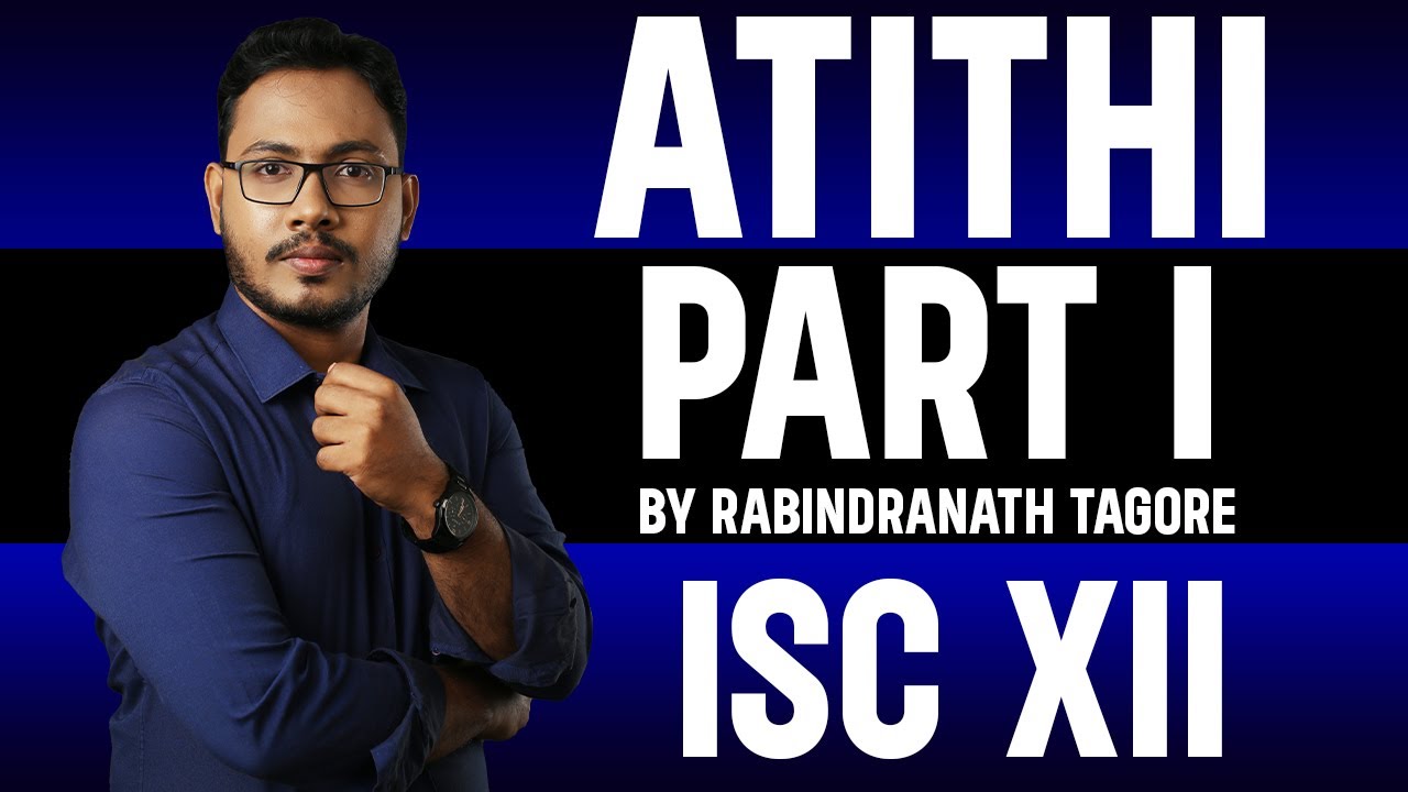 Atithi / Guest by Rabindranath Tagore pt 1 (Explanation In Hindi) | Prism | Short Stories | ISC XII