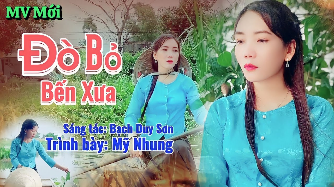 MV Mới | ĐÒ BỎ BẾN XƯA | Mỹ Nhung | St Bạch Duy Sơn | Khóc hết nước mắt khi nghe ca khúc này