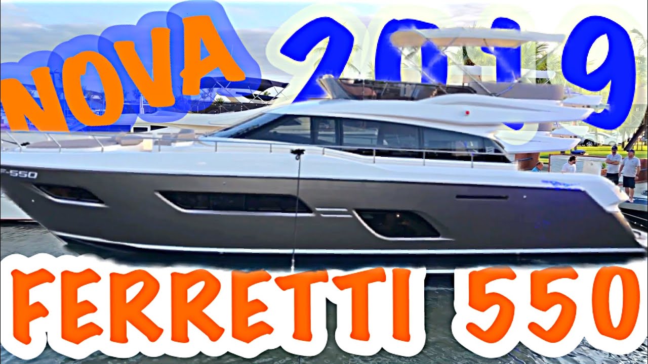 FERRETTI 550 2019 | NOVIDADE | Conheça o lançamento nautico mais importante do ano | DIARIO DE BORDO