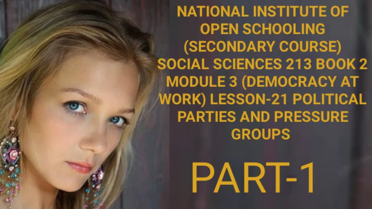 lesson 21 (POLITICAL PARTIES AND PRESSURE GROUPS PART1)of NIOS class 10 subject Social Sciences(213)
