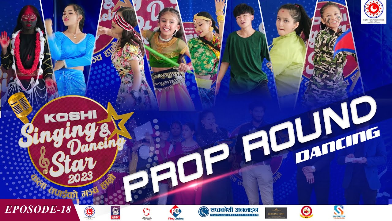 Prop Round Dancing - Koshi Singing And Dancing Star 2023 - Season 1 - Episode 18