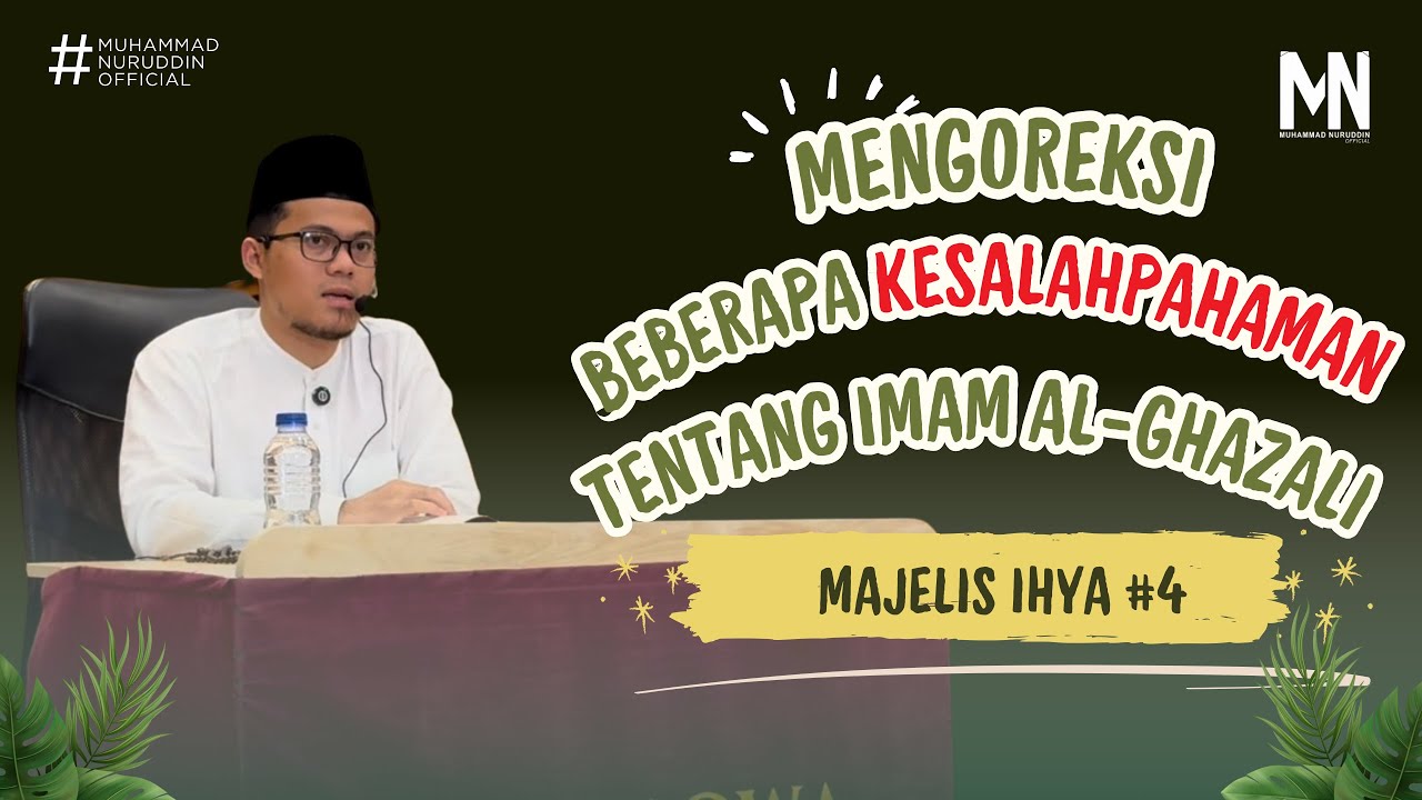 Kitab Ihya 04 | Bukti Bahwa al-Ghazali Bukan Sebab Kemunduran Kaum Muslim
