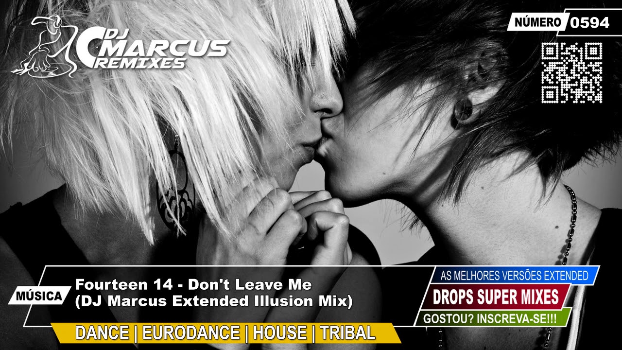 Fourteen 14 - Don't Leave Me (DJ Marcus Extended Illusion Mix)